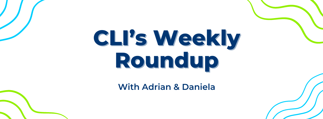 CLI’s Weekly Roundup: April 29-May 3rd